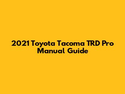 2021 Toyota Tacoma TRD Pro Manual Guide