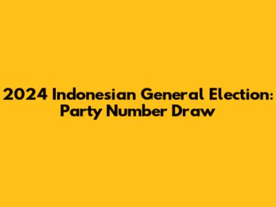 2024 Indonesian General Election: Party Number Draw