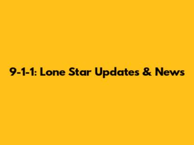 9-1-1: Lone Star Updates & News