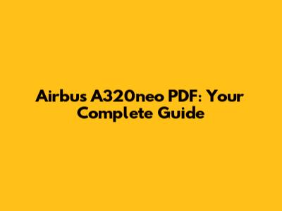 Airbus A320neo PDF: Your Complete Guide