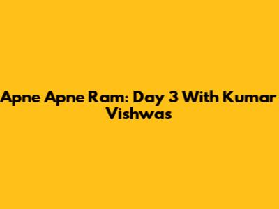 Apne Apne Ram: Day 3 With Kumar Vishwas