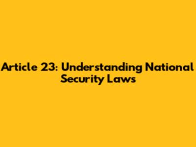 Article 23: Understanding National Security Laws