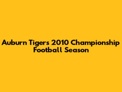 Auburn Tigers' 2010 Championship Football Season