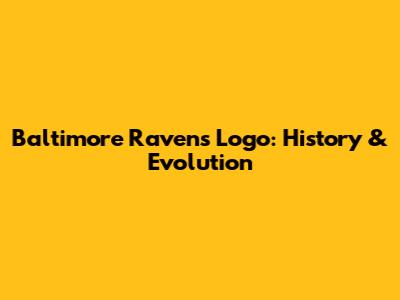 Baltimore Ravens Logo: History & Evolution