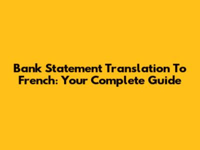 Bank Statement Translation To French: Your Complete Guide