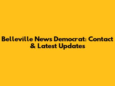 Belleville News Democrat: Contact & Latest Updates