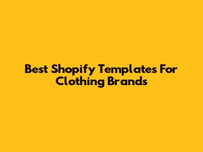 Best Shopify Templates For Clothing Brands