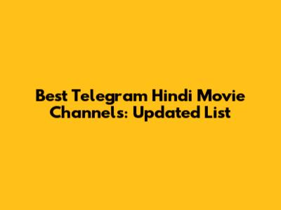 Best Telegram Hindi Movie Channels: Updated List