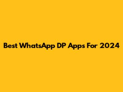 Best WhatsApp DP Apps For 2024