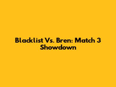 Blacklist Vs. Bren: Match 3 Showdown