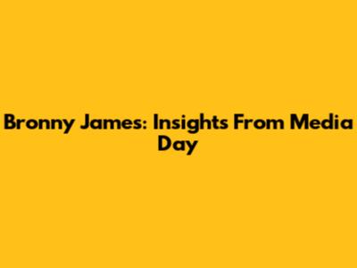 Bronny James: Insights From Media Day