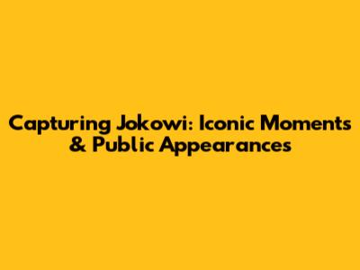 Capturing Jokowi: Iconic Moments & Public Appearances