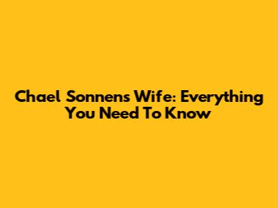 Chael Sonnen's Wife: Everything You Need To Know