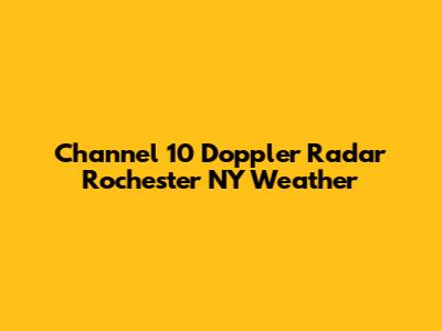 Channel 10 Doppler Radar Rochester NY Weather