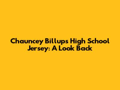 Chauncey Billups' High School Jersey: A Look Back