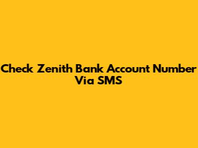 Check Zenith Bank Account Number Via SMS