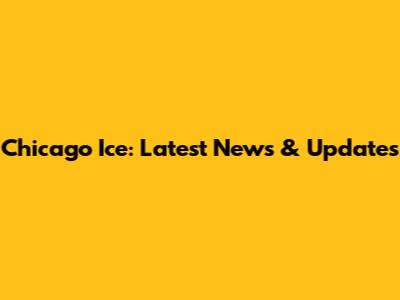 Chicago Ice: Latest News & Updates