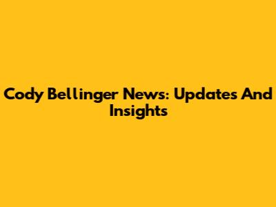 Cody Bellinger News: Updates And Insights