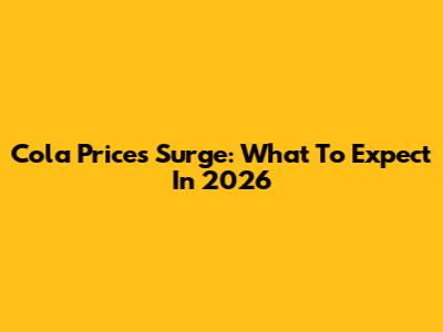 Cola Prices Surge: What To Expect In 2026
