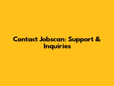 Contact Jobscan: Support & Inquiries