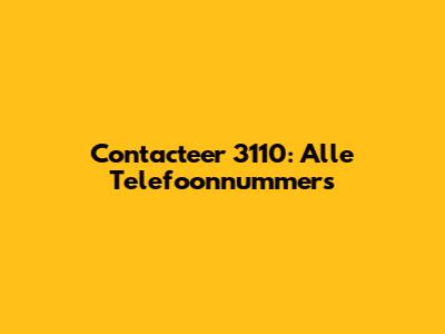 Contacteer 3110: Alle Telefoonnummers