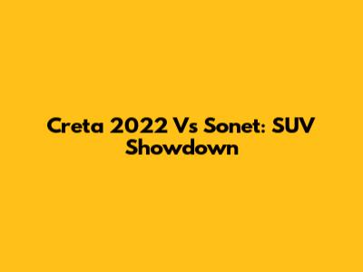 Creta 2022 Vs Sonet: SUV Showdown