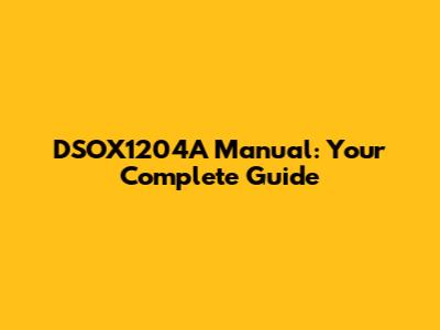 DSOX1204A Manual: Your Complete Guide