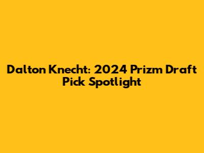 Dalton Knecht: 2024 Prizm Draft Pick Spotlight