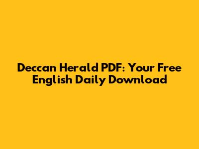 Deccan Herald PDF: Your Free English Daily Download