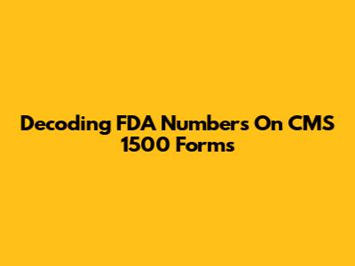 Decoding FDA Numbers On CMS 1500 Forms