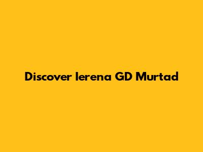 Discover Ierena GD Murtad