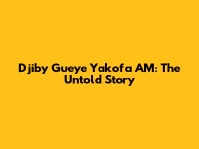 Djiby Gueye Yakofa AM: The Untold Story
