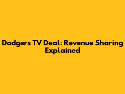 Dodgers TV Deal: Revenue Sharing Explained