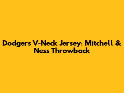 Dodgers V-Neck Jersey: Mitchell & Ness Throwback
