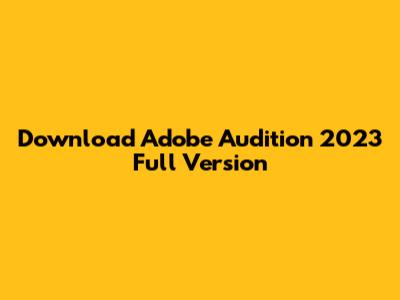 Download Adobe Audition 2023 Full Version