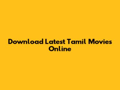 Download Latest Tamil Movies Online