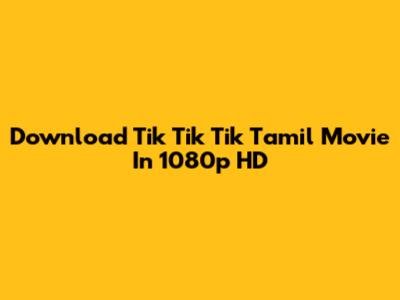 Download Tik Tik Tik Tamil Movie In 1080p HD