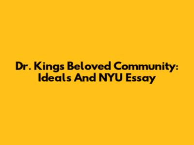 Dr. King's Beloved Community: Ideals And NYU Essay