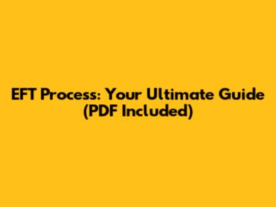 EFT Process: Your Ultimate Guide (PDF Included)
