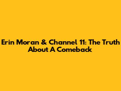 Erin Moran & Channel 11: The Truth About A Comeback