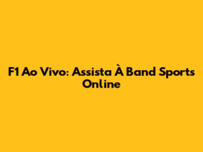 F1 Ao Vivo: Assista À Band Sports Online