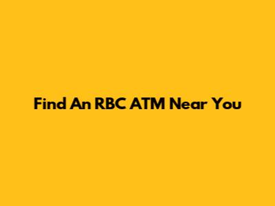 Find An RBC ATM Near You