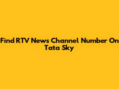 Find RTV News Channel Number On Tata Sky