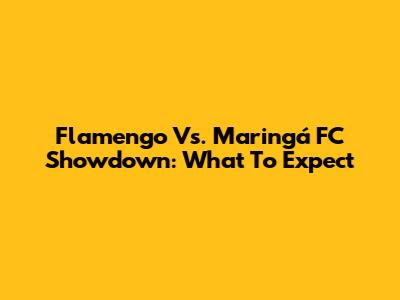 Flamengo Vs. Maringá FC Showdown: What To Expect