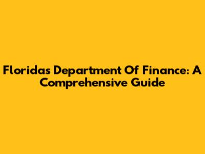 Florida's Department Of Finance: A Comprehensive Guide
