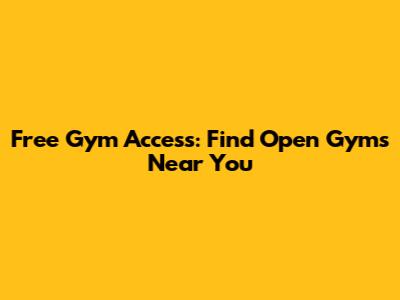 Free Gym Access: Find Open Gyms Near You