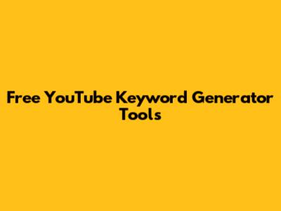 Free YouTube Keyword Generator Tools