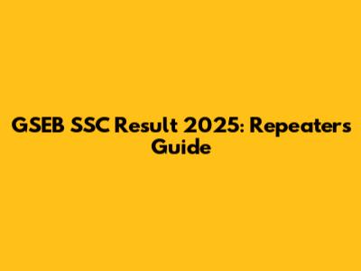 GSEB SSC Result 2025: Repeaters Guide