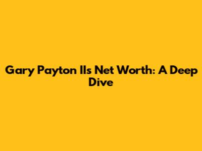 Gary Payton II's Net Worth: A Deep Dive