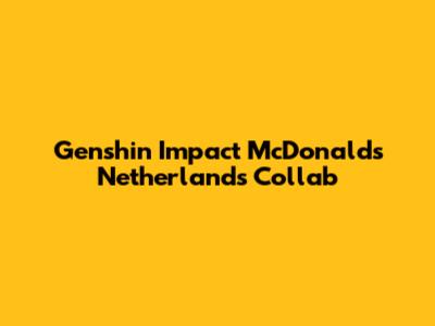 Genshin Impact McDonald's Netherlands Collab